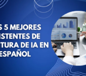 Los 5 mejores asistentes de escritura de IA en español